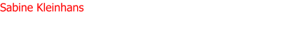 Sabine Kleinhans Mobil: +49 (0) 170-2142040 e-mail: kleinhans@sk-galerie.de - www.sk-galerie.de